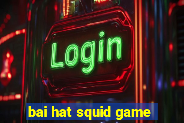 bai hat squid game