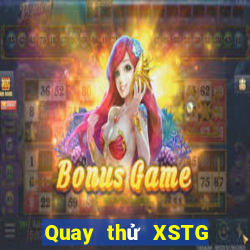 Quay thử XSTG thứ hai