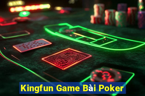 Kingfun Game Bài Poker