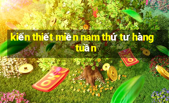 kiến thiết miền nam thứ tư hàng tuần