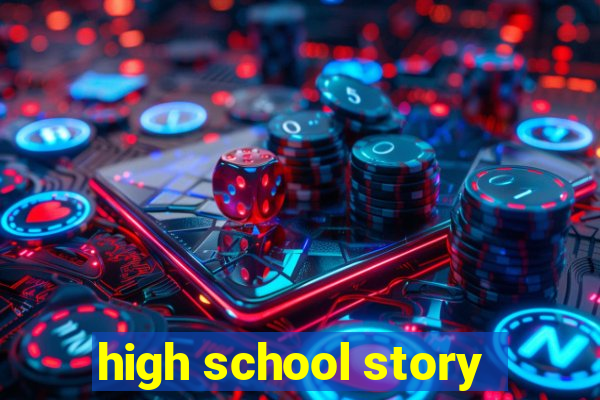 high school story