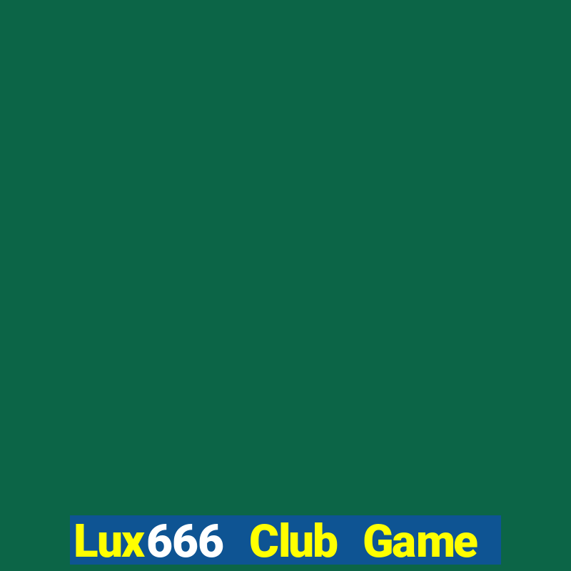 Lux666 Club Game Bài Y8