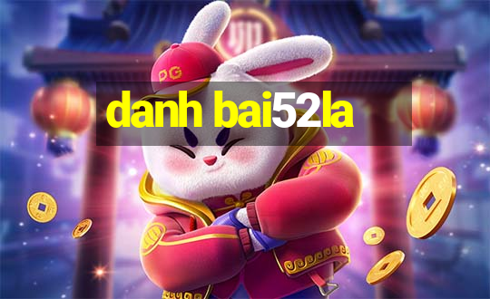 danh bai52la