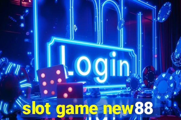 slot game new88