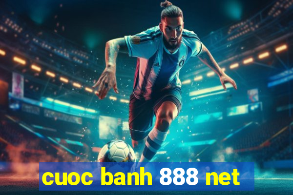 cuoc banh 888 net