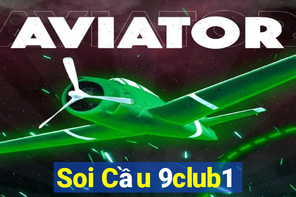 Soi Cầu 9club1