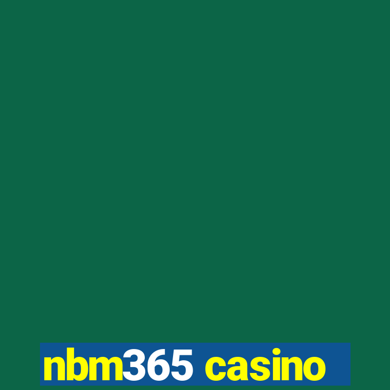 nbm365 casino