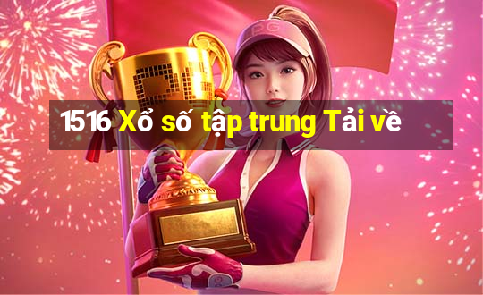 1516 Xổ số tập trung Tải về