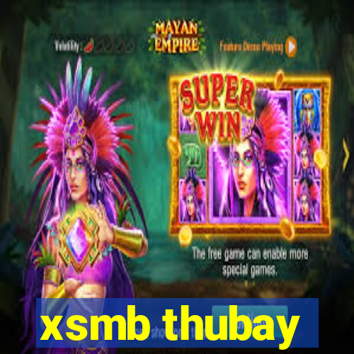 xsmb thubay