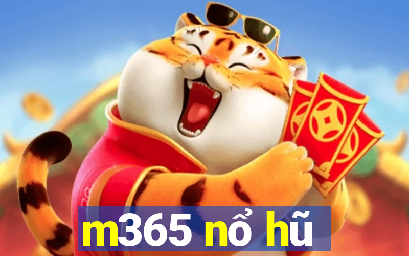 m365 nổ hũ