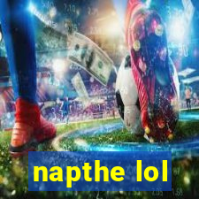 napthe lol