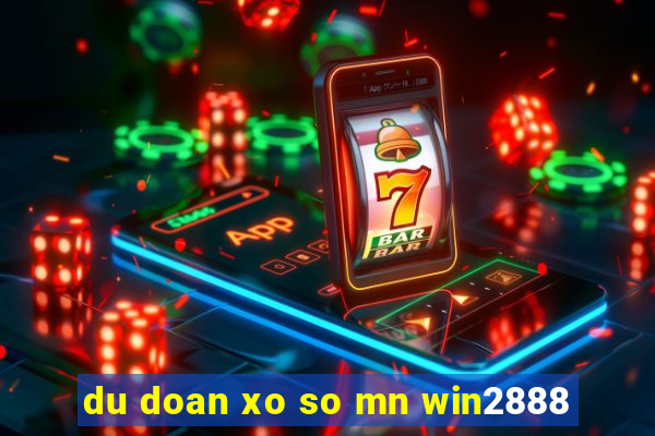 du doan xo so mn win2888