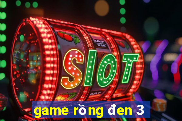 game rồng đen 3