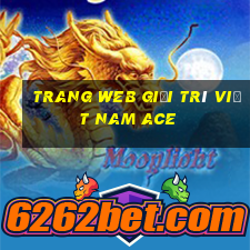 Trang web giải trí Việt nam Ace