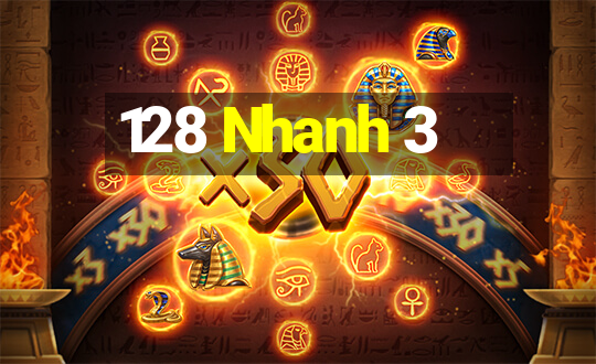 128 Nhanh 3