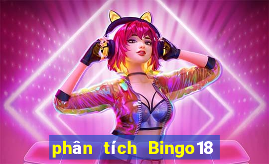 phân tích Bingo18 thứ Ba