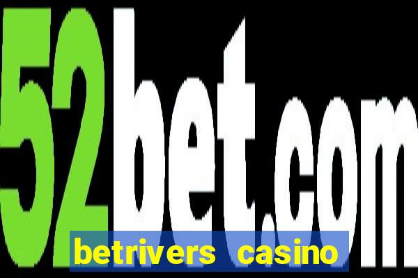 betrivers casino bonus code