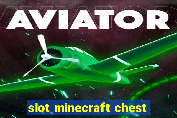 slot minecraft chest