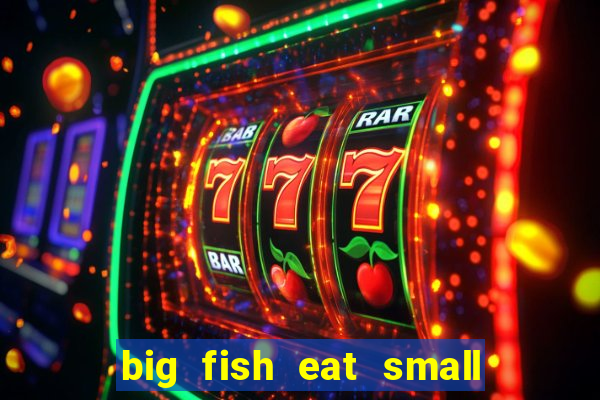 big fish eat small fish game