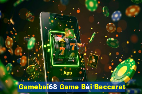 Gamebai68 Game Bài Baccarat