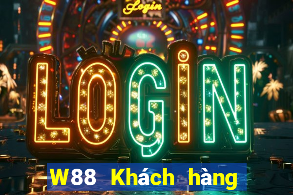 W88 Khách hàng của Đất