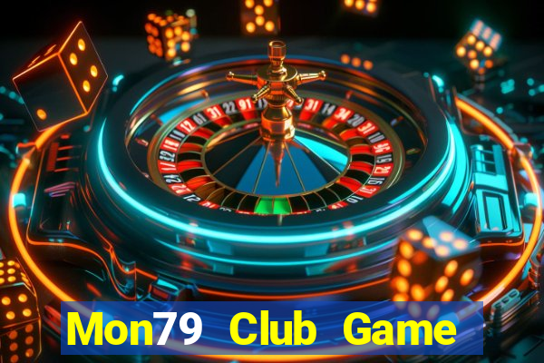 Mon79 Club Game Bài Online Uy Tín