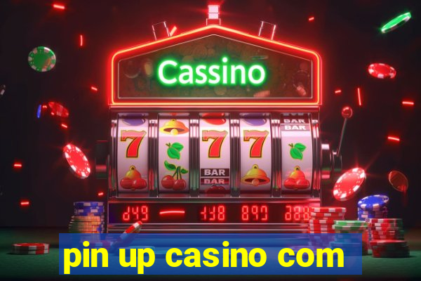 pin up casino com