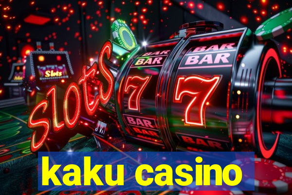 kaku casino