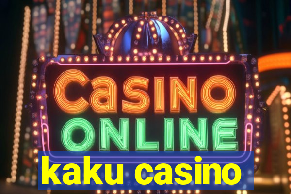 kaku casino