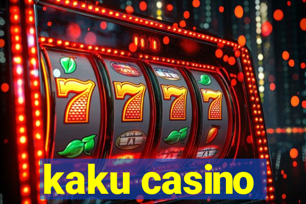 kaku casino