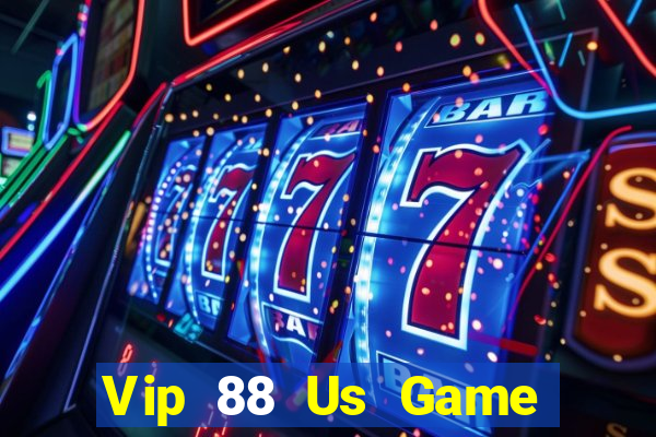 Vip 88 Us Game Bài Chơi Với Bạn Bè