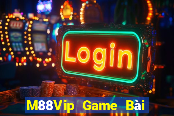 M88Vip Game Bài Hot Nhất Hiện Nay