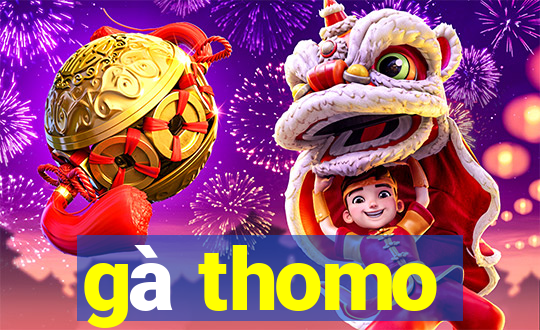 gà thomo