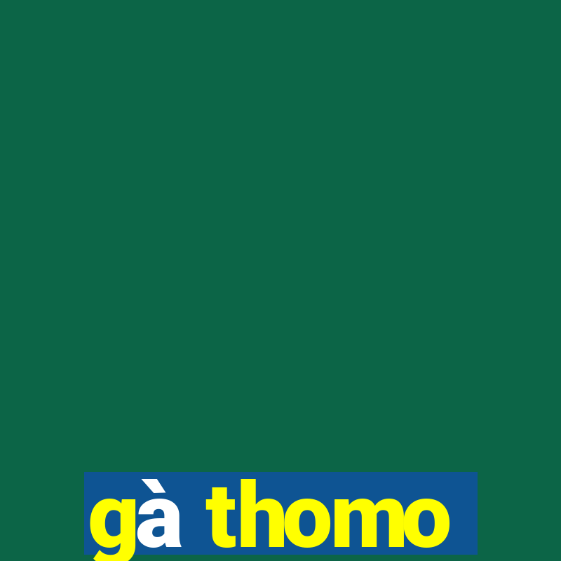 gà thomo