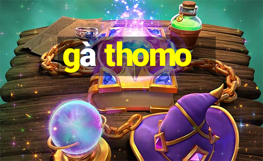 gà thomo