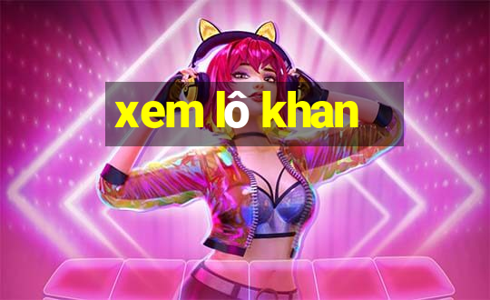 xem lô khan