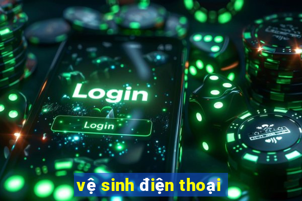 vệ sinh điện thoại