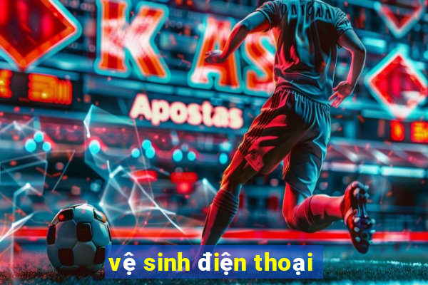 vệ sinh điện thoại