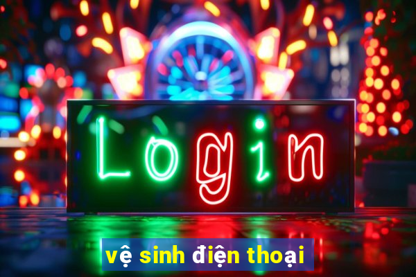 vệ sinh điện thoại