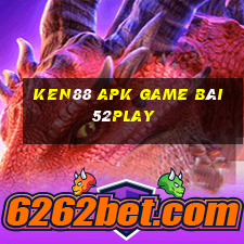 Ken88 Apk Game Bài 52Play