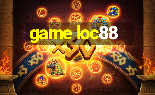 game loc88