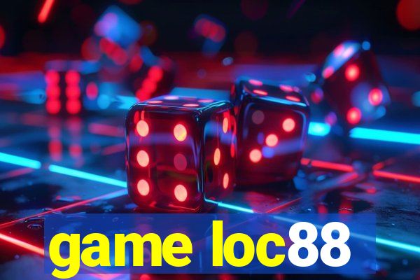 game loc88