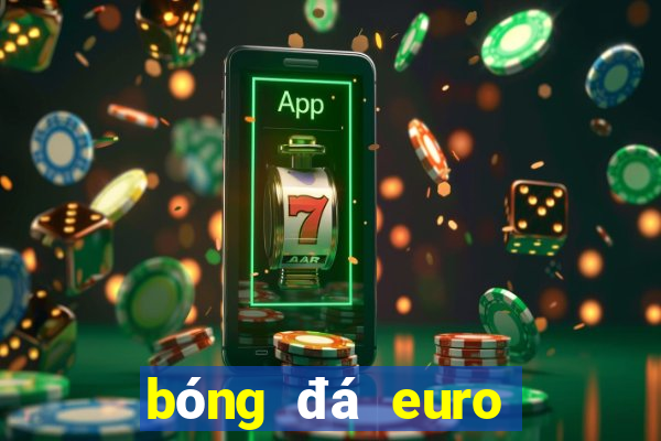 bóng đá euro đêm nay