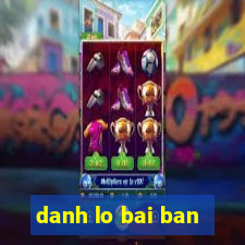 danh lo bai ban