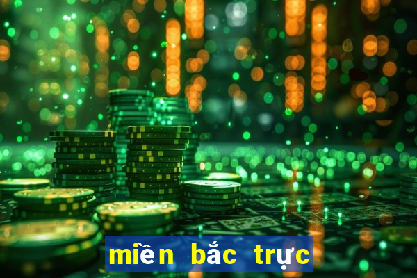 miền bắc trực tiếp ngày hôm nay