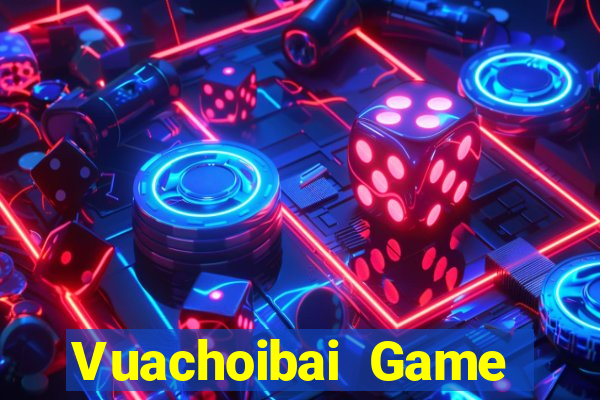 Vuachoibai Game Bài Online Uy Tín