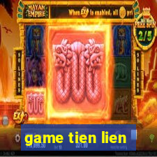 game tien lien