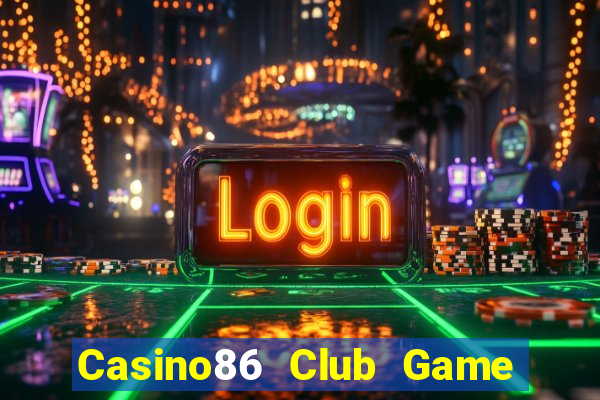 Casino86 Club Game Bài Phái Mạnh