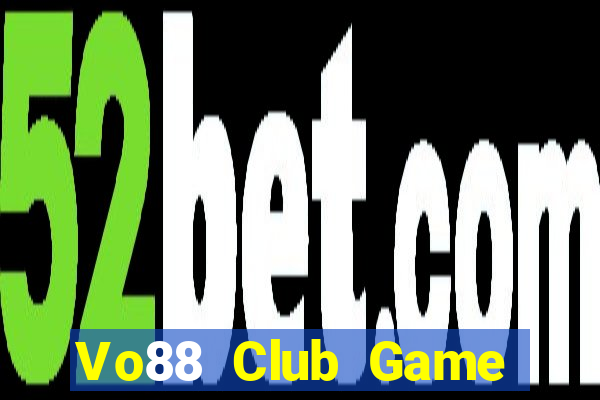 Vo88 Club Game Bài Slot Đổi Thưởng