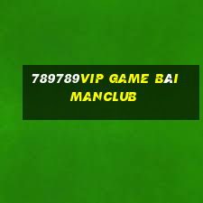 789789Vip Game Bài Manclub